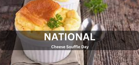 National Cheese Souffle Day [राष्ट्रीय पनीर सूफले दिवस]